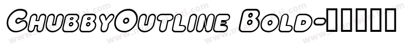 ChubbyOutline Bold字体转换